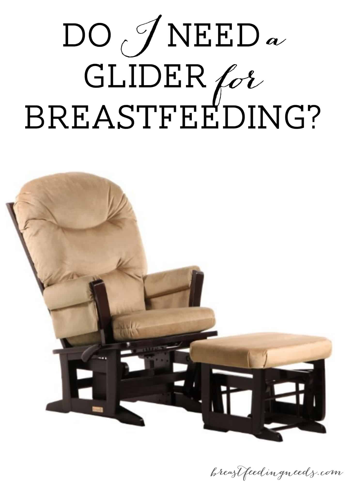 Do I Need a Glider for Breastfeeding? Breastfeeding Needs