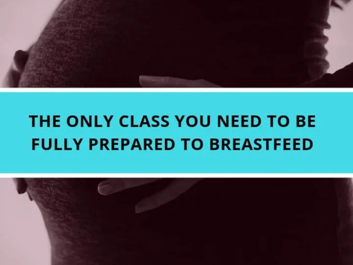 Online Breastfeeding Classes - Prepare to learn to breastfeed online and on demand